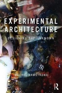 Cover image for Experimental Architecture: Designing the Unknown