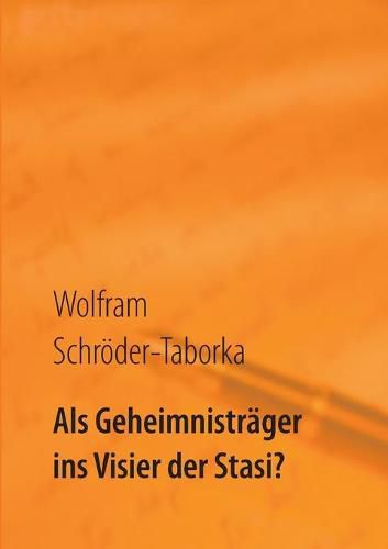 Cover image for Als Geheimnistrager ins Visier der Stasi?: Erinnerungen