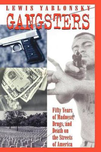 Cover image for Gangsters: 50 Years of Madness, Drugs, and Death on the Streets of America