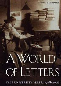 Cover image for A World of Letters: Yale University Press, 1908-2008