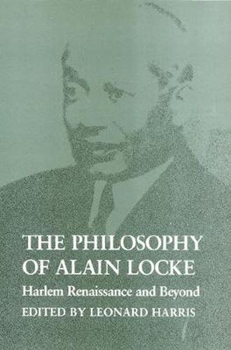 The Philosophy of Alain Locke: Harlem Renaissance and Beyond