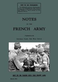 Cover image for Notes on the French Army 1942: A WW2 British War Office Handbook