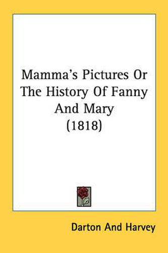 Cover image for Mamma's Pictures or the History of Fanny and Mary (1818)