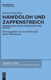 Cover image for Hawdoloh Und Zapfenstreich: Erinnerungen an Die Ostjudische Etappe 1916-1918