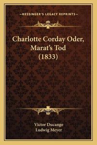 Cover image for Charlotte Corday Oder, Marat's Tod (1833)