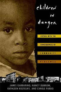 Cover image for Children in Danger: Coping with the Consequences of Community Violence