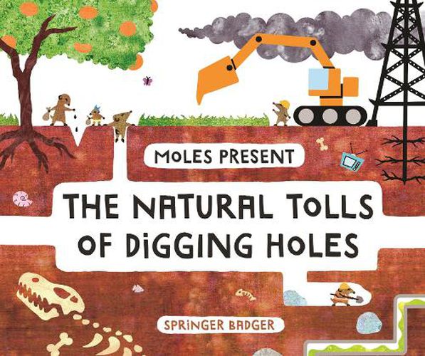 Cover image for Moles Present the Natural Tolls of Digging Holes