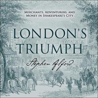 Cover image for London's Triumph: Merchants, Adventurers, and Money in Shakespeare's City