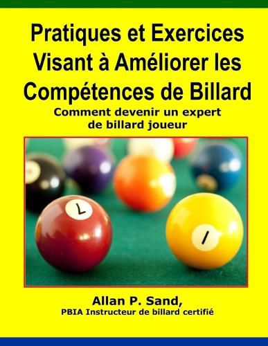 Pratiques Et Exercices Visant a Ameliorer Les Competences de Billard: Comment Devenir Un Expert de Billard Joueur