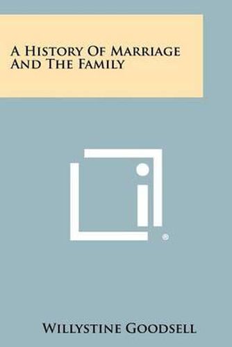 Cover image for A History of Marriage and the Family