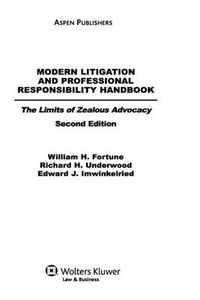 Cover image for Modern Litigation and Professional Responsibility Handbook: The Limits of Zealous Advocacy