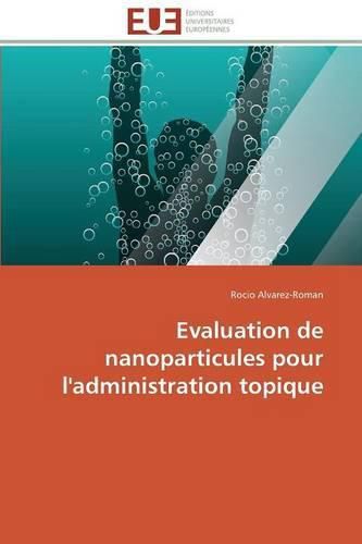 Cover image for Evaluation de Nanoparticules Pour l'Administration Topique