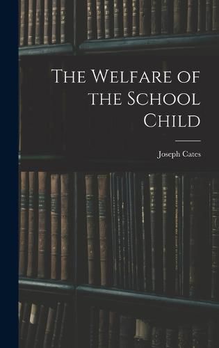 Cover image for The Welfare of the School Child