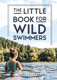 Cover image for The Little Book for Wild Swimmers