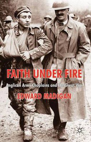 Cover image for Faith Under Fire: Anglican Army Chaplains and the Great War