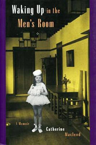 Cover image for Waking Up in the Men's Room: A Memoir
