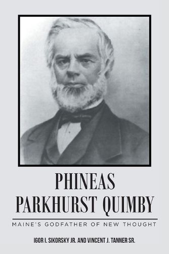 Cover image for Phineas Parkhurst Quimby: Maine's Godfather of New Thought