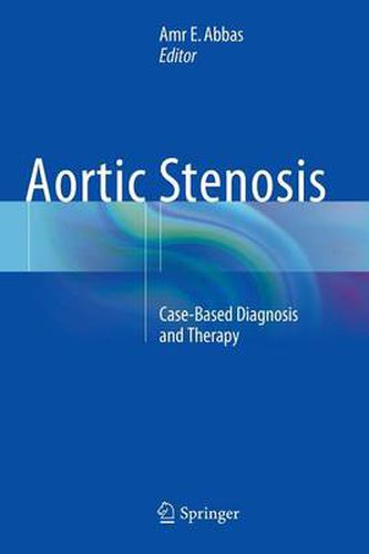 Cover image for Aortic Stenosis: Case-Based Diagnosis and Therapy