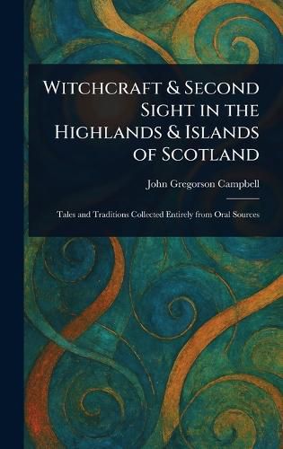 Cover image for Witchcraft & Second Sight in the Highlands & Islands of Scotland