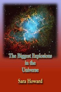 Cover image for The Biggest Explosions in the Universe