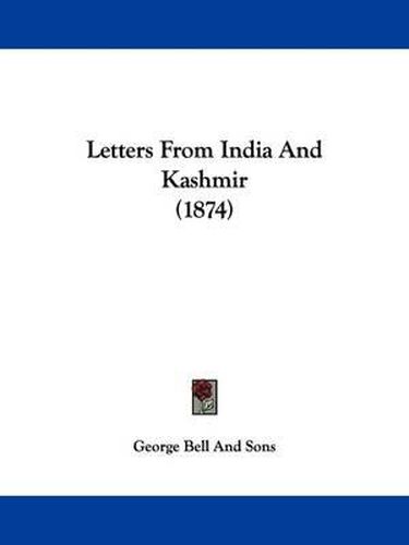 Cover image for Letters From India And Kashmir (1874)