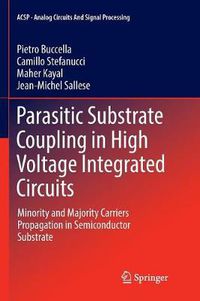 Cover image for Parasitic Substrate Coupling in High Voltage Integrated Circuits: Minority and Majority Carriers Propagation in Semiconductor Substrate