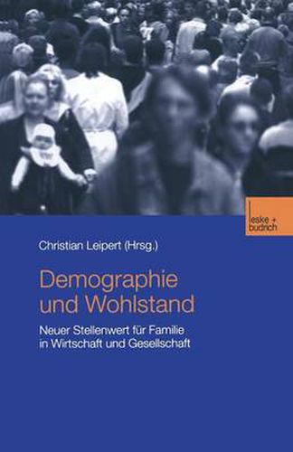 Cover image for Demographie Und Wohlstand: Neuer Stellenwert Fur Familie in Wirtschaft Und Gesellschaft