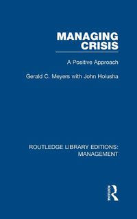 Cover image for Managing Crisis: A Positive Approach