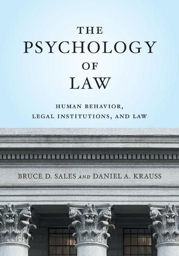 The Psychology of Law: Human Behavior, Legal Institutions, and Law