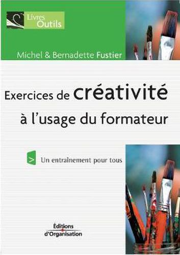 Cover image for Exercices de creativite a l'usage du formateur: Un entrainement pour tous