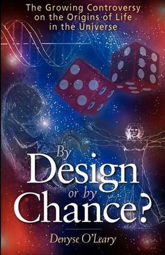 Cover image for By Design or by Chance?: The Growing Controversy on the Origins of Life in the Universe