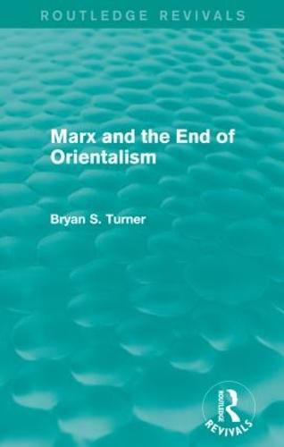 Cover image for Marx and the End of Orientalism (Routledge Revivals)