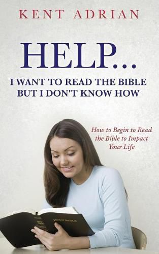 Cover image for Help...I Want to Read the Bible But I Don't Know How