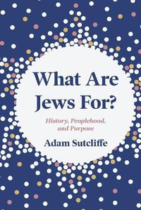 Cover image for What Are Jews For?