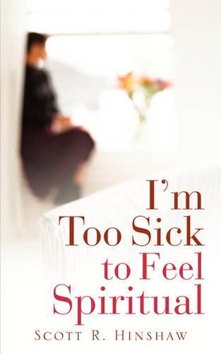 Cover image for I'm Too Sick To Feel Spiritual