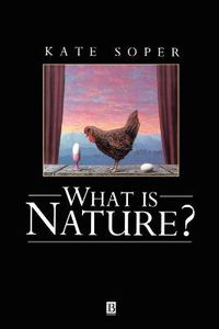 Cover image for What is Nature?: Culture, Politics and the Non-Human