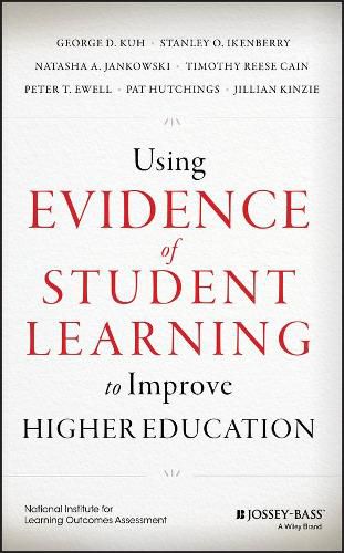 Cover image for Using Evidence of Student Learning to Improve Higher Education