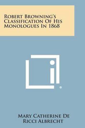 Robert Browning's Classification of His Monologues in 1868