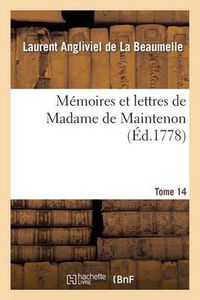 Cover image for Memoires Et Lettres de Madame de Maintenon. T. 14