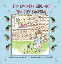 Cover image for The Country Girl and the City Squirrel