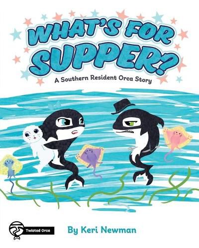 Cover image for What's for Supper?: A Southern Resident Orca Story