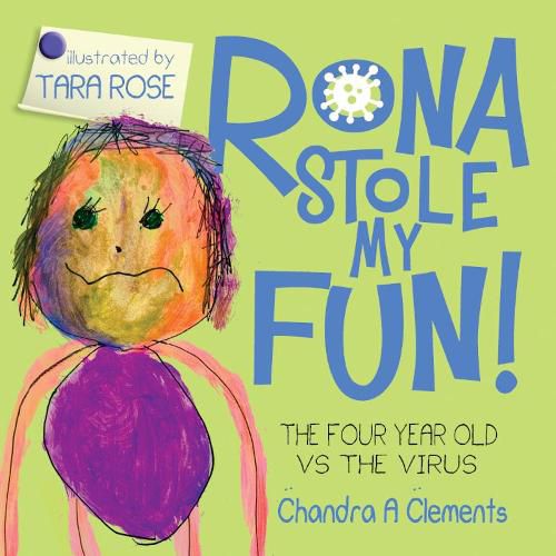 Cover image for Rona Stole My Fun: The Four Year Old Vs The Virus