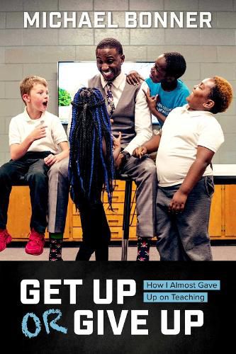 Cover image for Get Up or Give Up: How I Almost Gave Up on Teaching