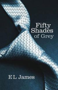 Cover image for Fifty Shades of Grey: The #1 Sunday Times bestseller