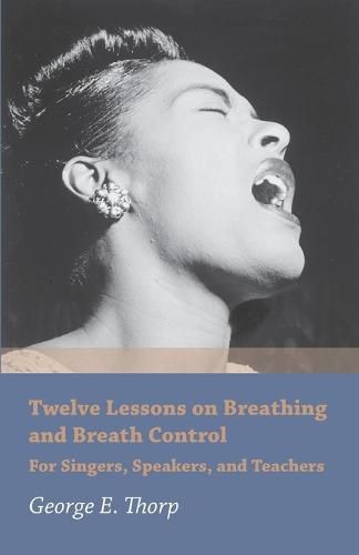 Cover image for Twelve Lessons on Breathing and Breath Control - For Singers, Speakers, and Teachers