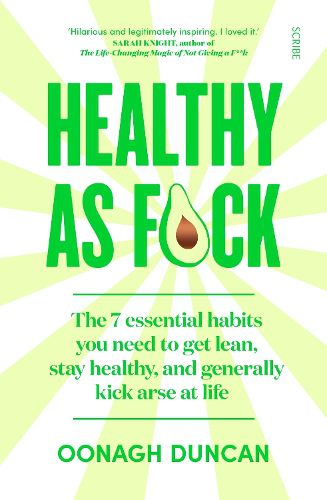 Cover image for Healthy As F*ck: The habits you need to get lean, stay healthy, and generally kick arse at life