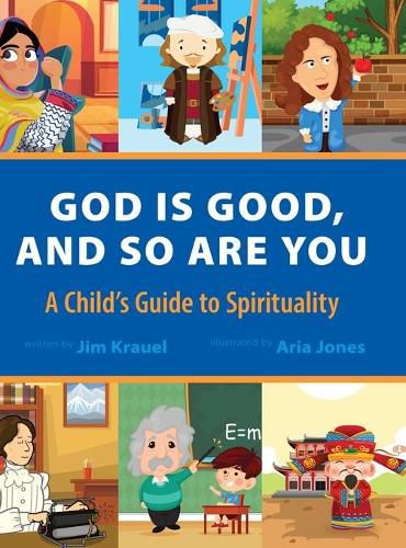 Cover image for God Is Good and So Are You: A Child's Guide to Spirituality