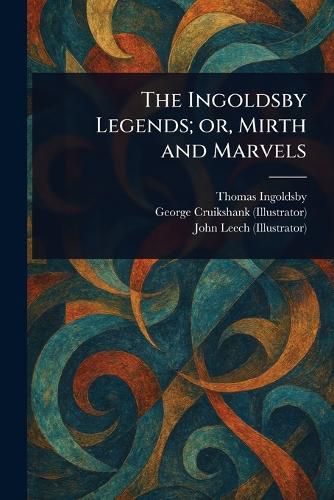 Cover image for The Ingoldsby Legends; or, Mirth and Marvels