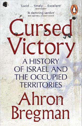 Cursed Victory: A History of Israel and the Occupied Territories