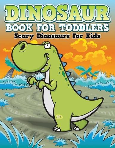 Cover image for Dinosaur Coloring Book For Toddlers: Scary Dinosaurs For Kids